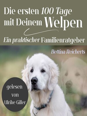 cover image of Die ersten 100 Tage mit Deinem Welpen
